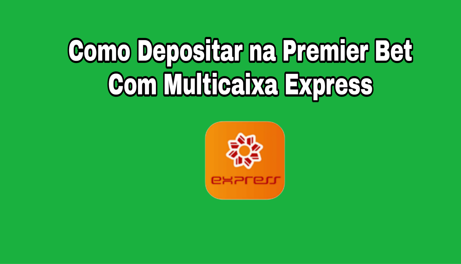 Como depositar na Premier Bet pelo Multicaixa Express